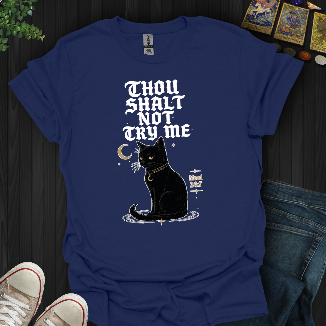 Thou Shalt Not Try Me- T-Shirt