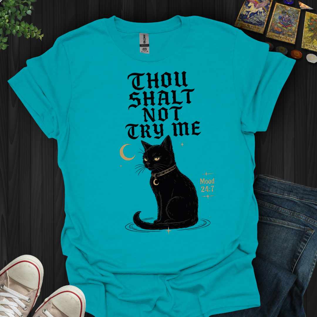 Thou Shalt Not Try Me- T-Shirt