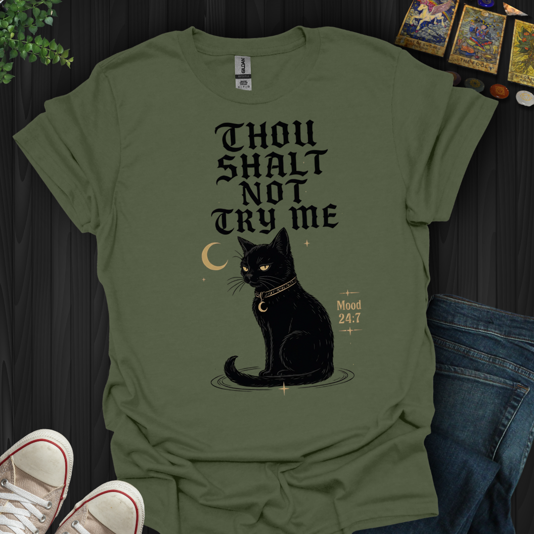 Thou Shalt Not Try Me- T-Shirt