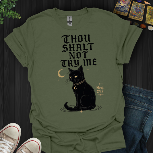 Thou Shalt Not Try Me- T-Shirt