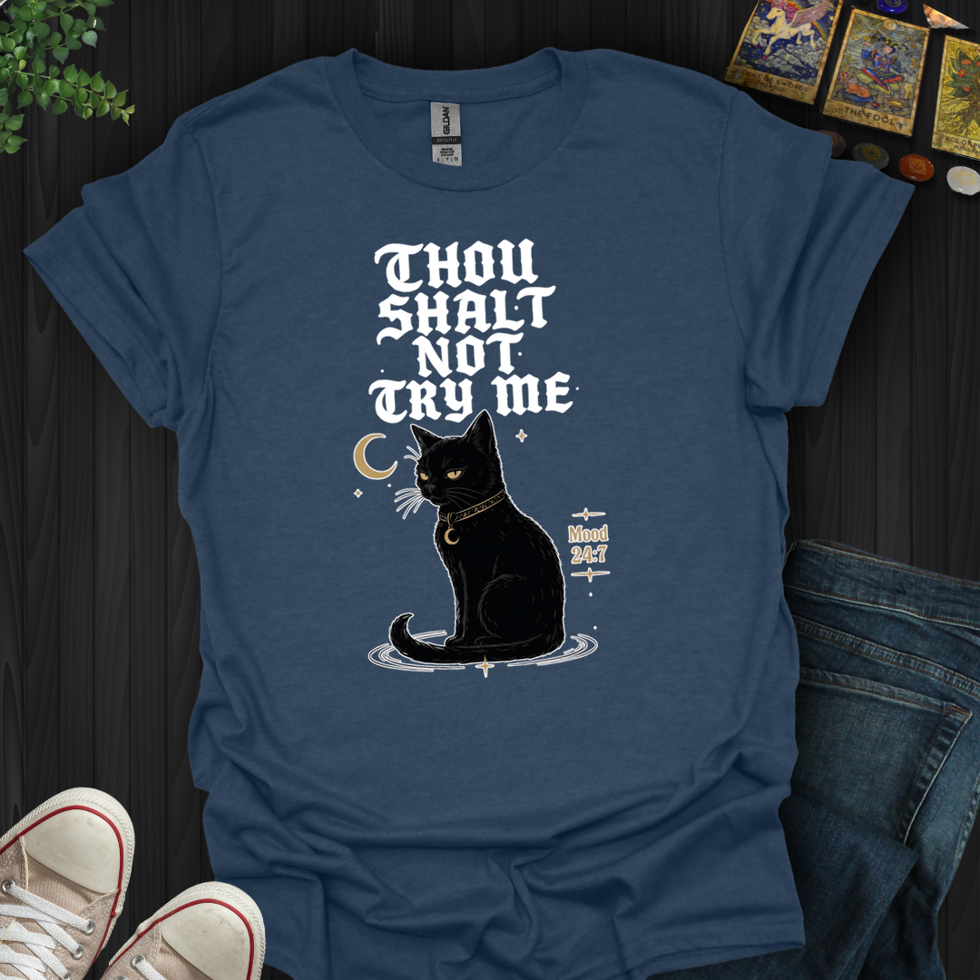 Thou Shalt Not Try Me- T-Shirt