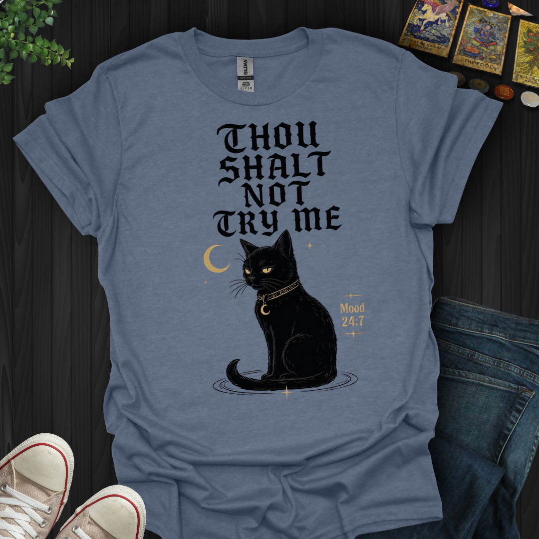 Thou Shalt Not Try Me- T-Shirt