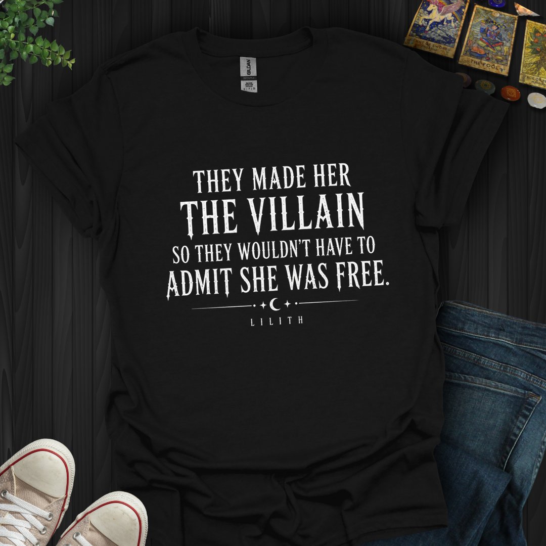 They Made Her The Villain- T-Shirt