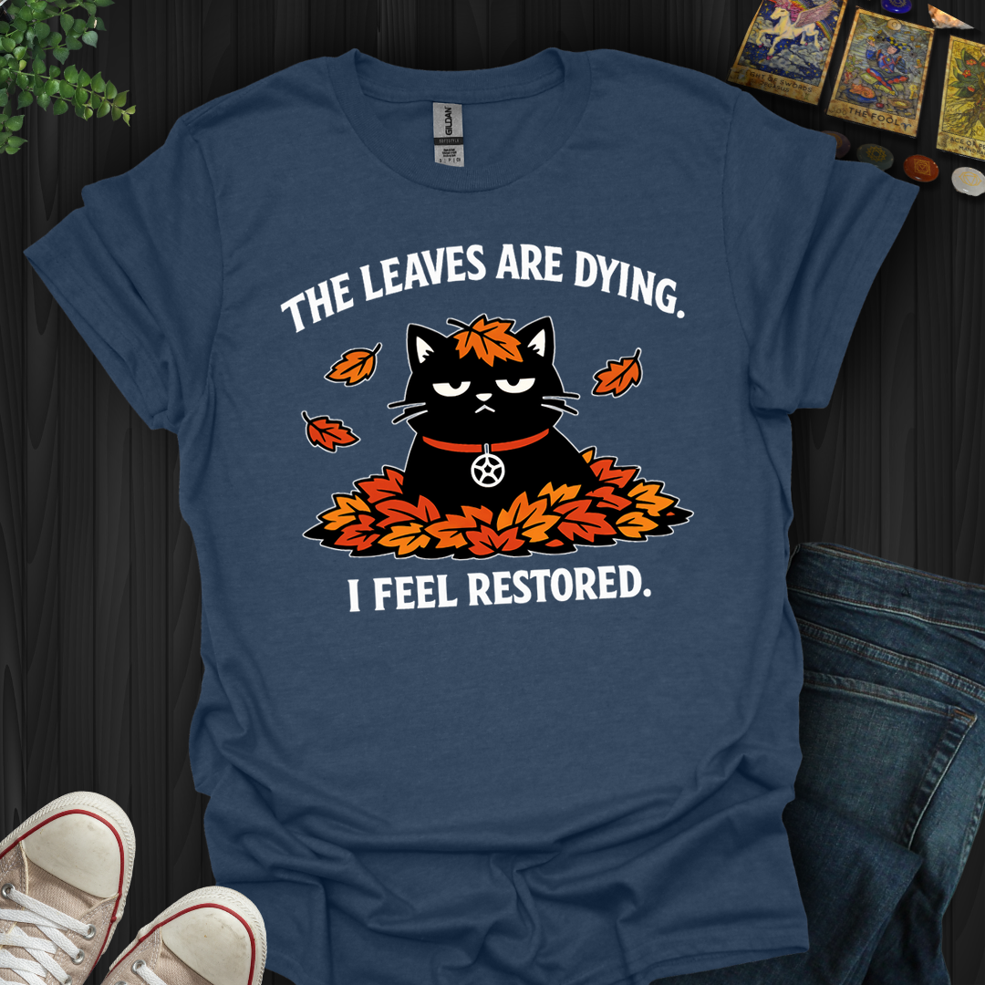 The Leaves Are Dying- T-Shirt