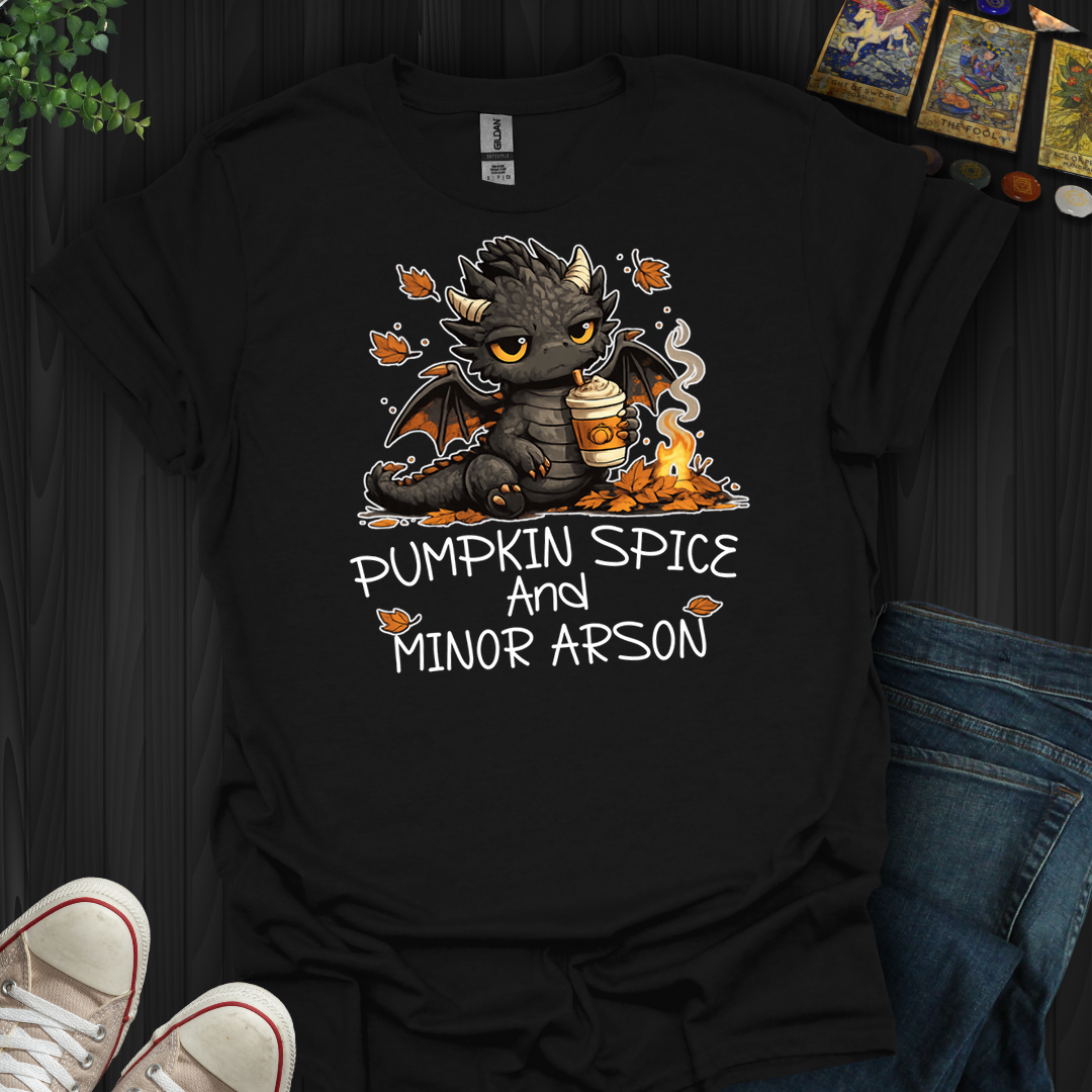 Pumpkin Spice And Minor Arson- T-Shirt