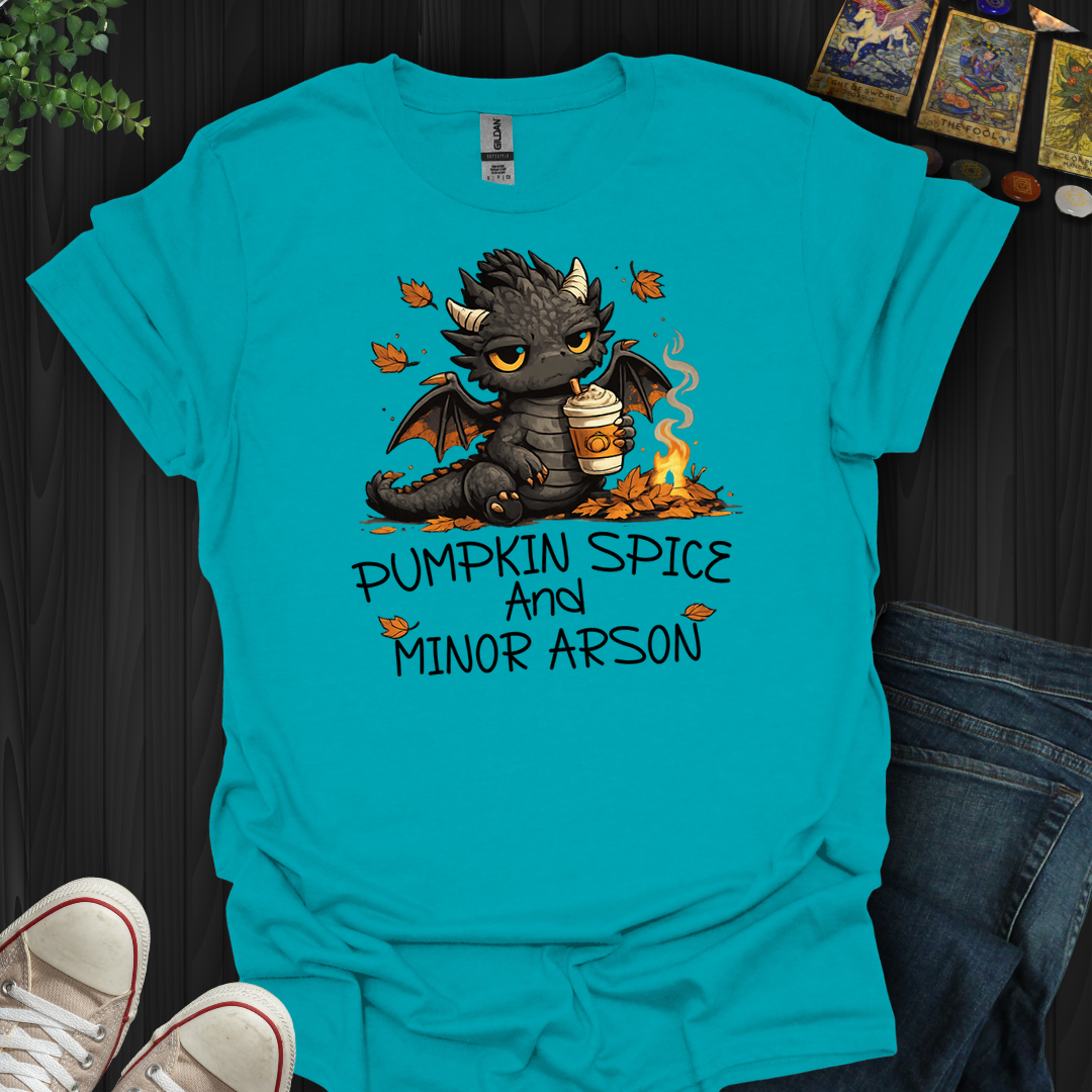 Pumpkin Spice And Minor Arson- T-Shirt