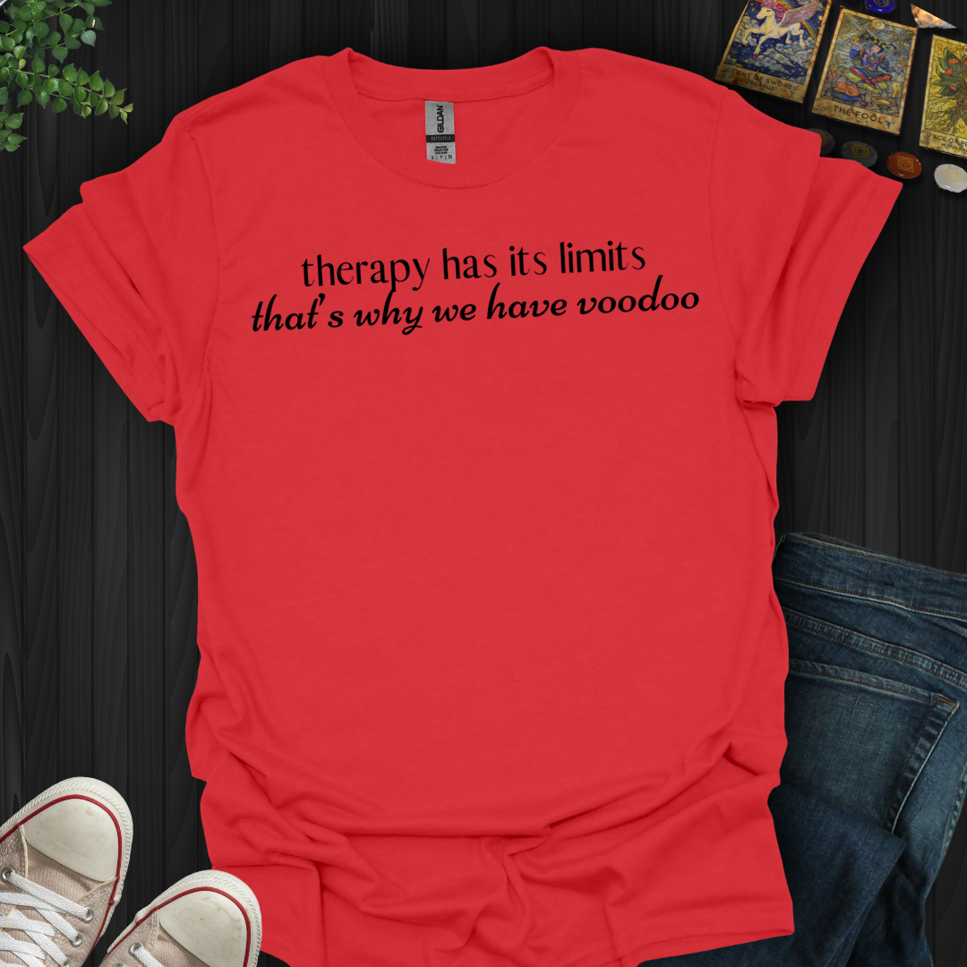 Therapy Has Its Limits- T-Shirt