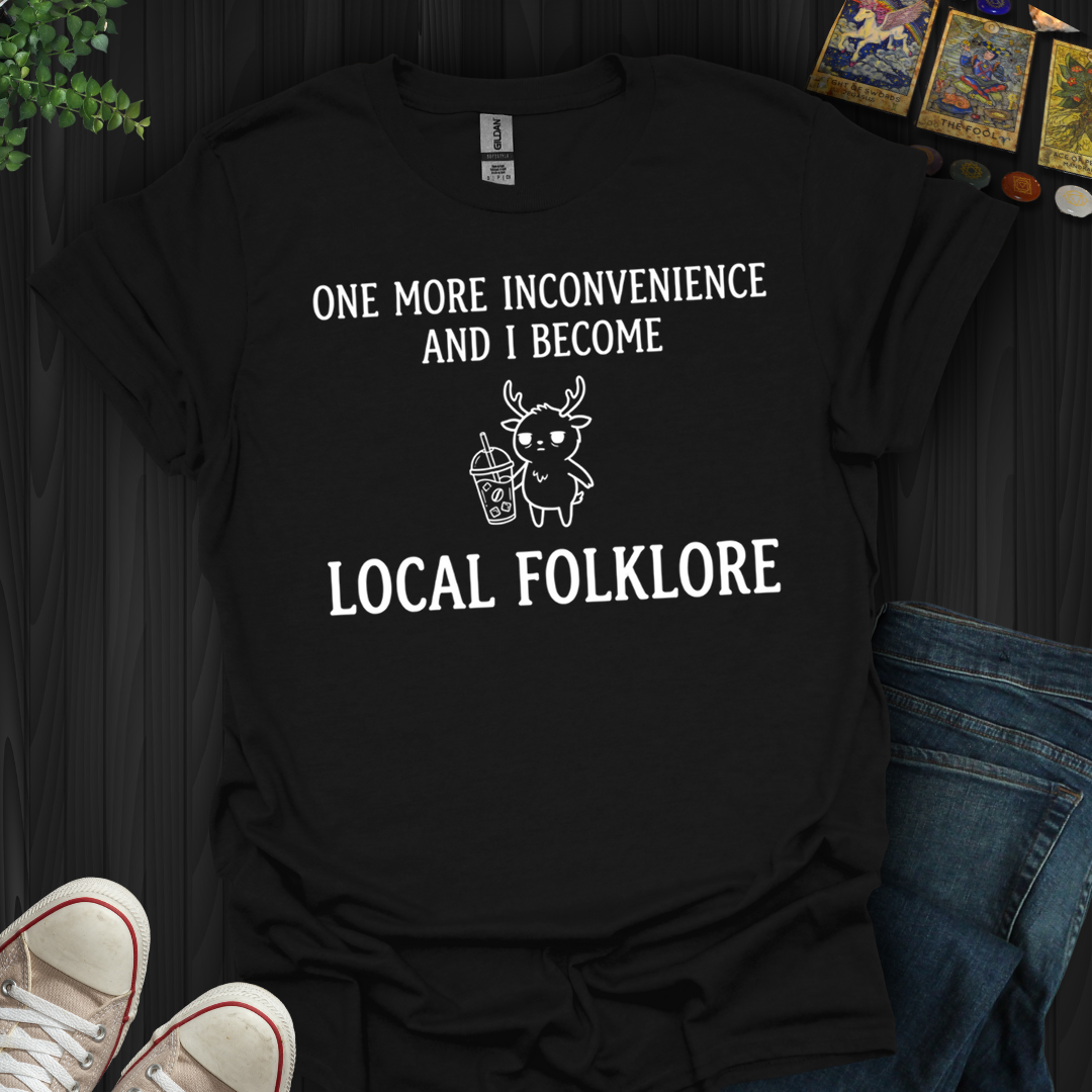 Become Local Folklore- T-Shirt