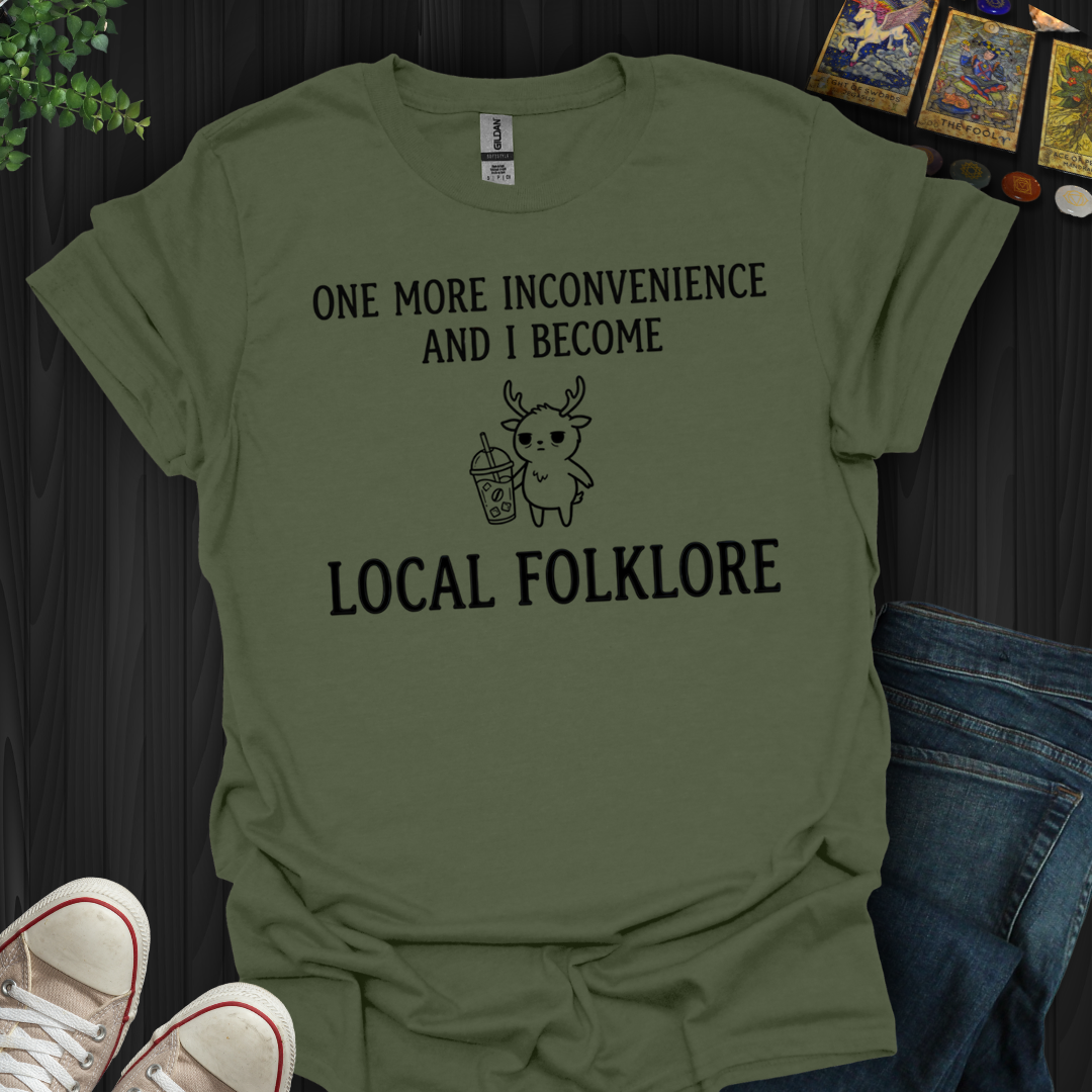 Become Local Folklore- T-Shirt