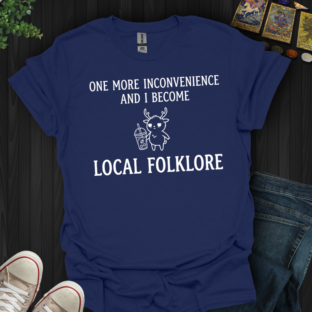 Become Local Folklore- T-Shirt