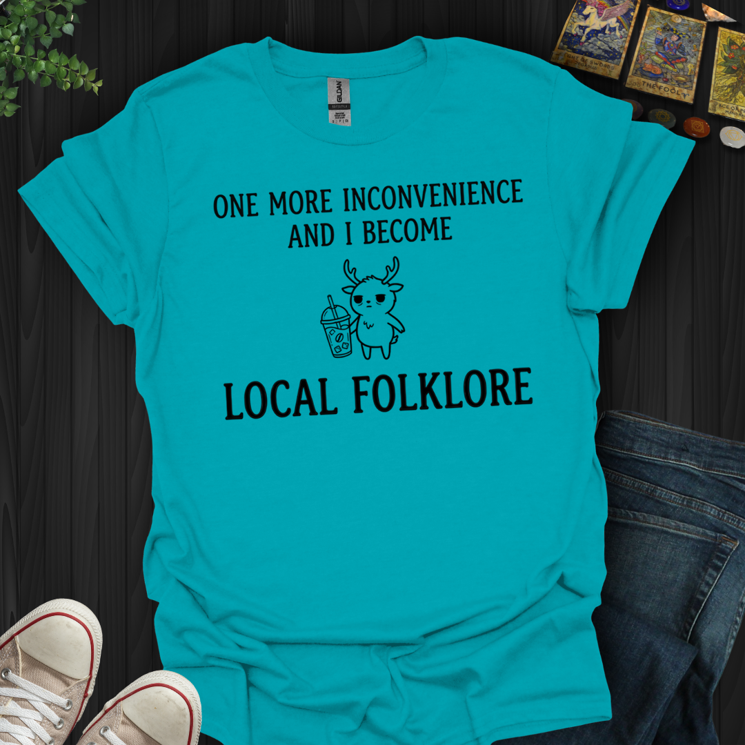 Become Local Folklore- T-Shirt