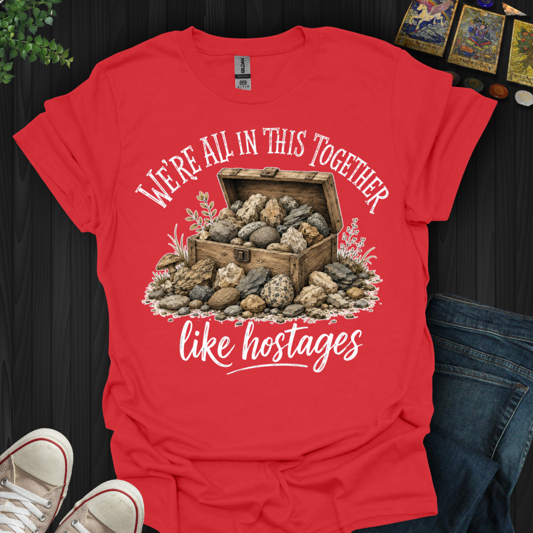 We're All In This Together- T-Shirt