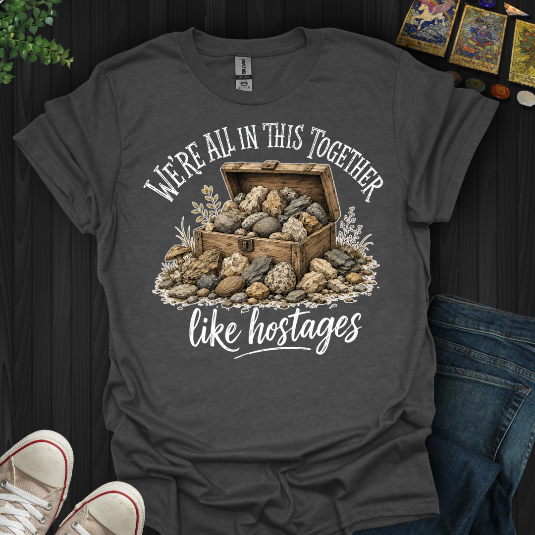 We're All In This Together- T-Shirt