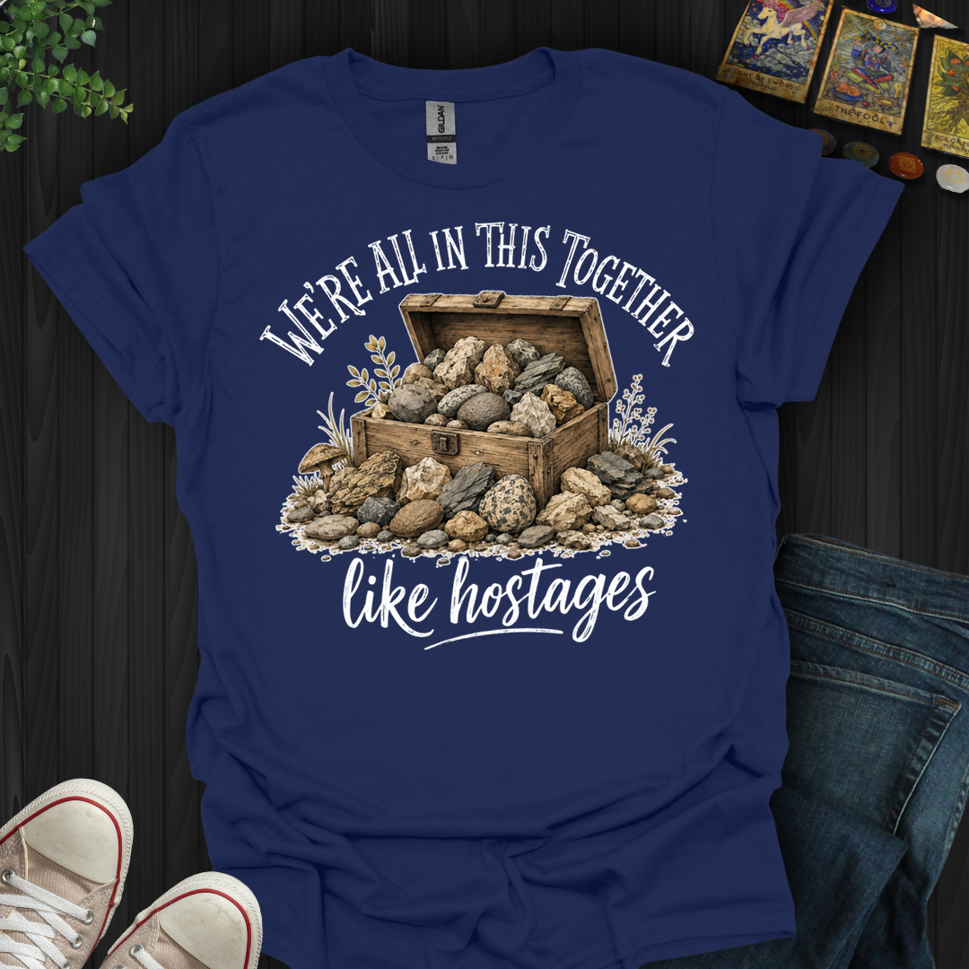 We're All In This Together- T-Shirt