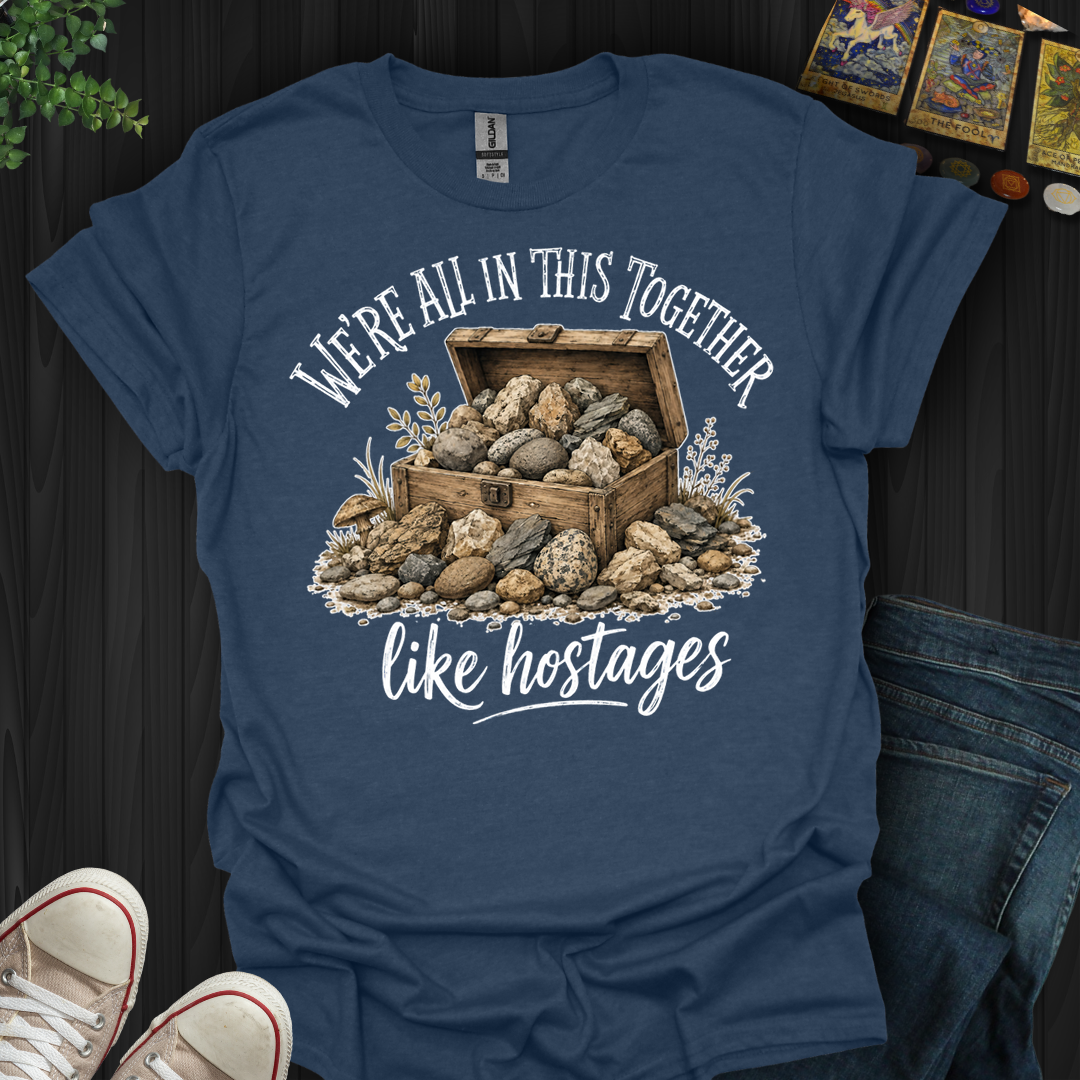 We're All In This Together- T-Shirt