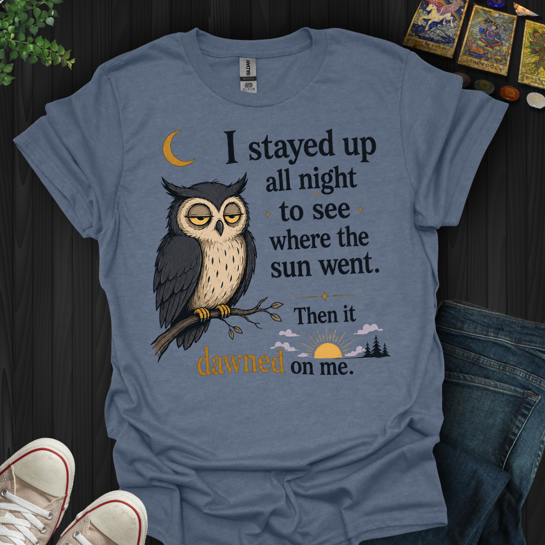 Stayed Up All Night- T-Shirt