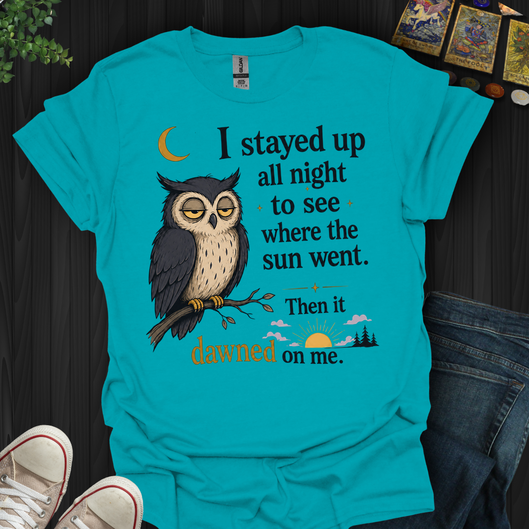 Stayed Up All Night- T-Shirt