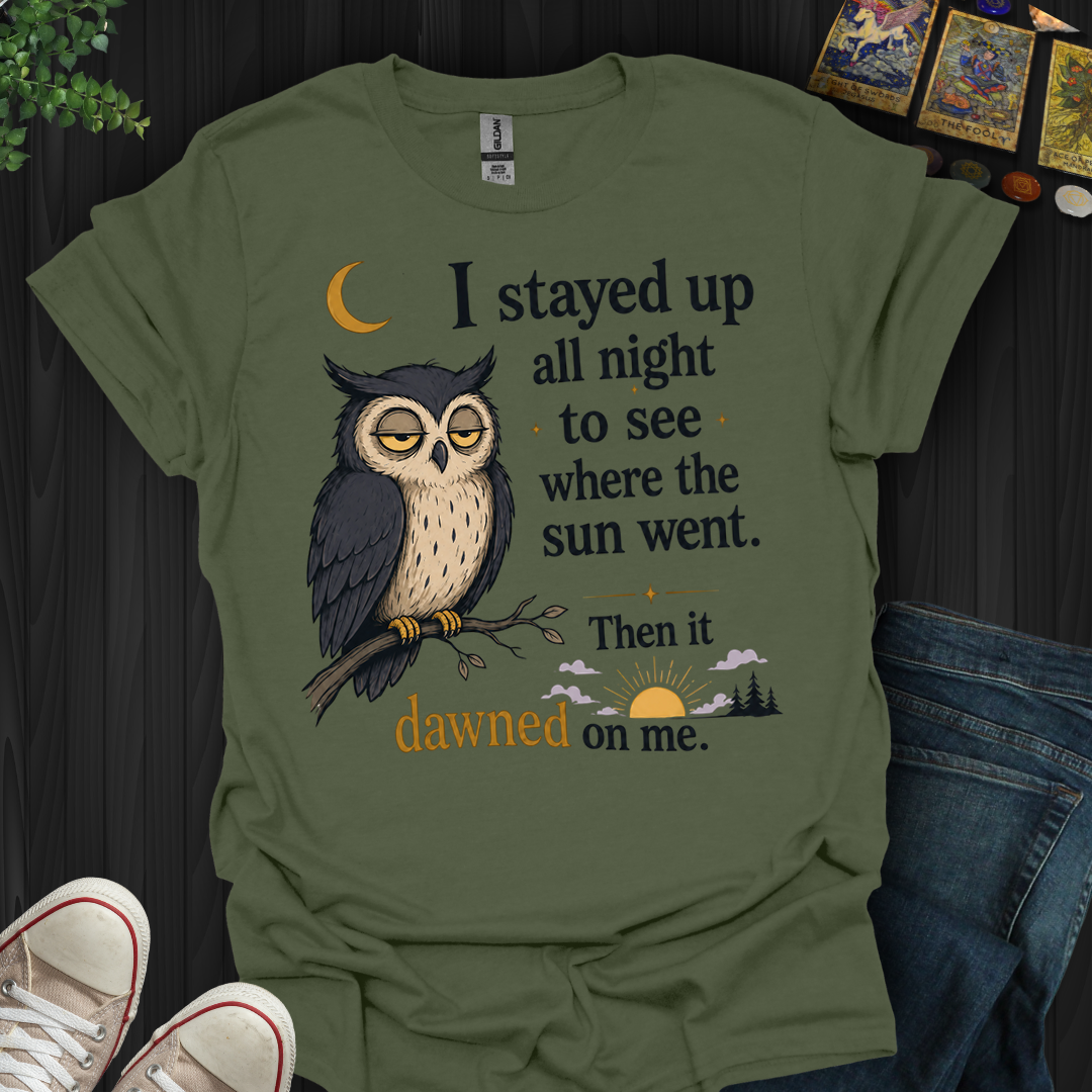 Stayed Up All Night- T-Shirt