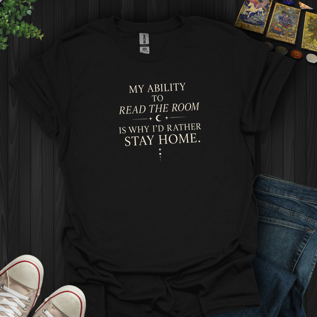 Why I'd Rather Stay Home- T-Shirt