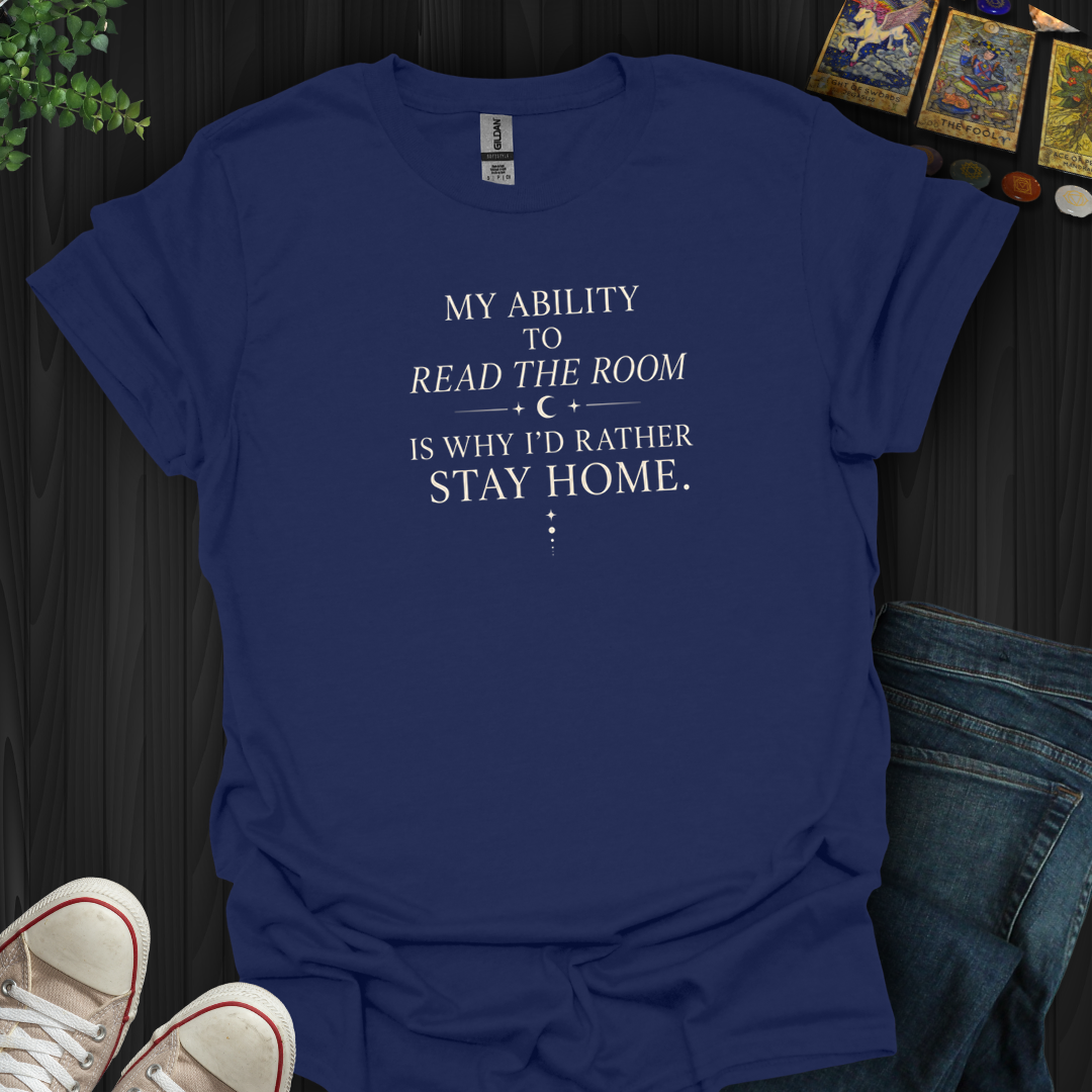 Why I'd Rather Stay Home- T-Shirt