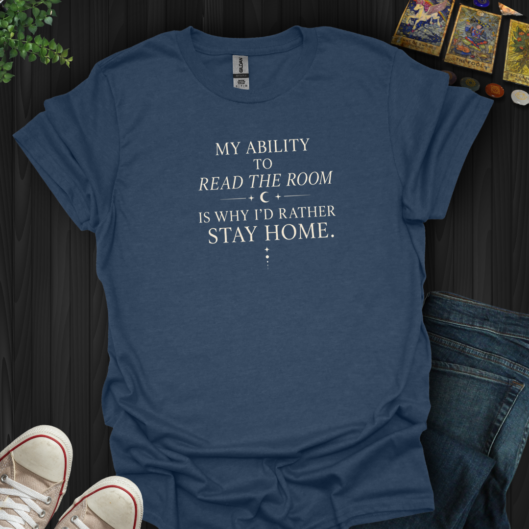 Why I'd Rather Stay Home- T-Shirt
