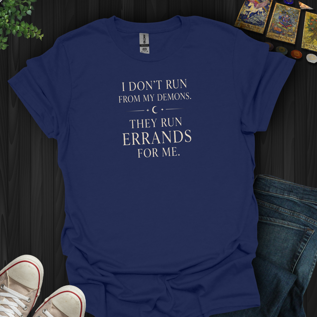 They Run Errands For Me- T-Shirt