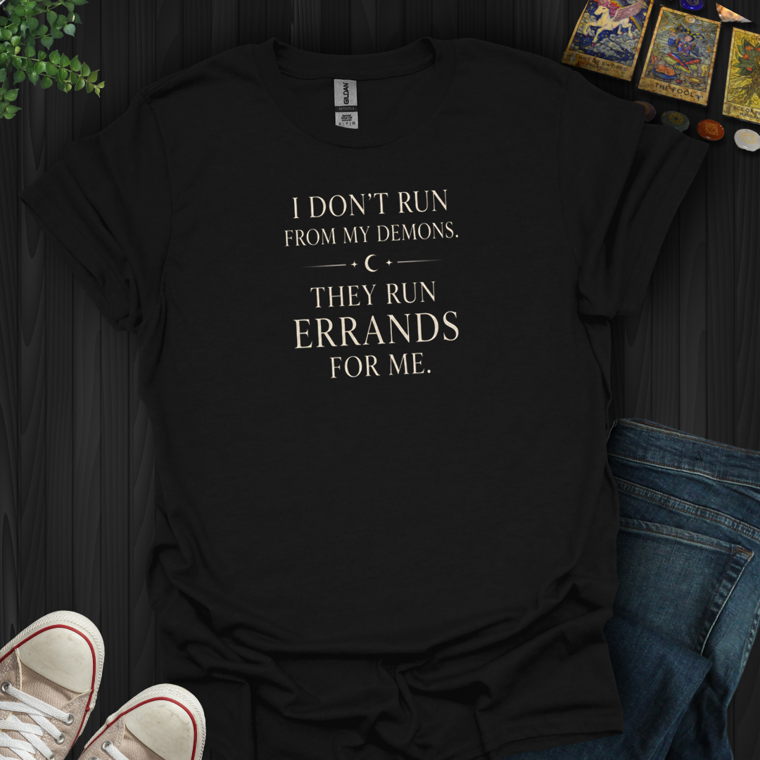 They Run Errands For Me- T-Shirt