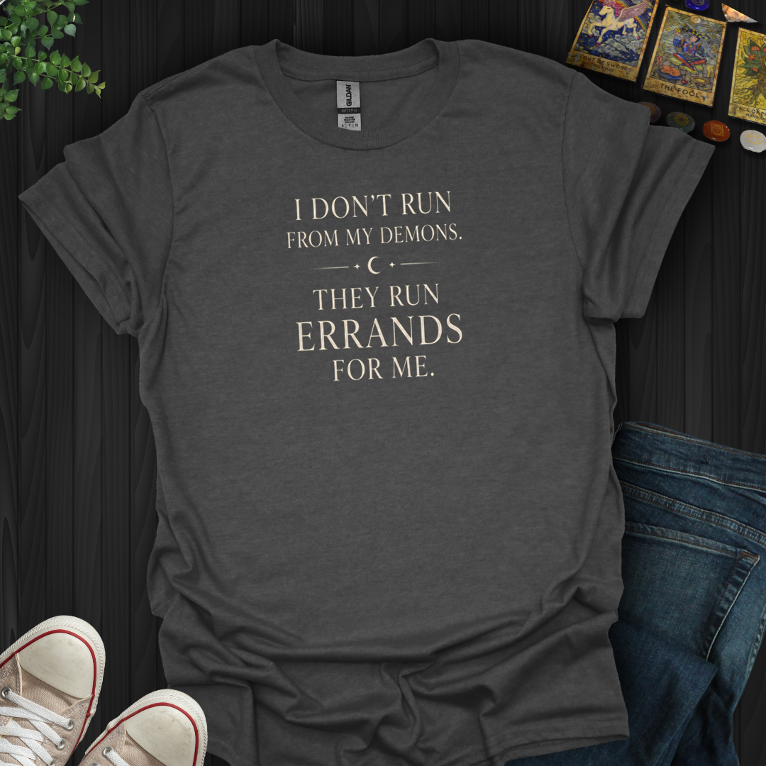 They Run Errands For Me- T-Shirt