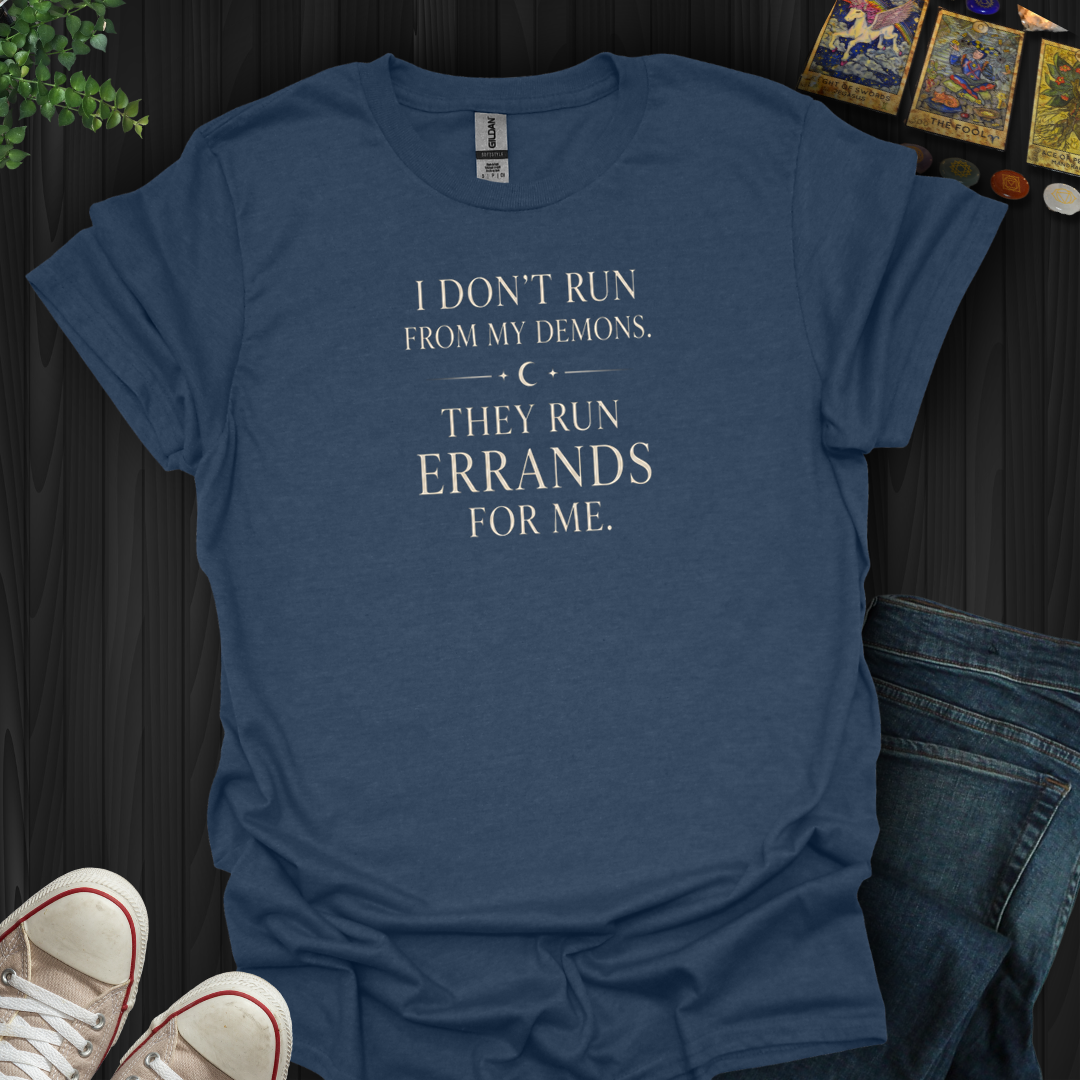 They Run Errands For Me- T-Shirt
