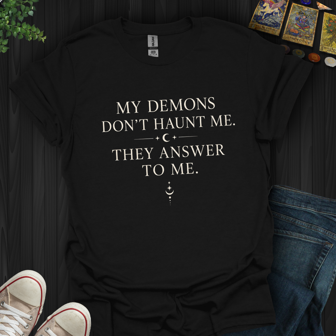 They Answer To Me- T-Shirt