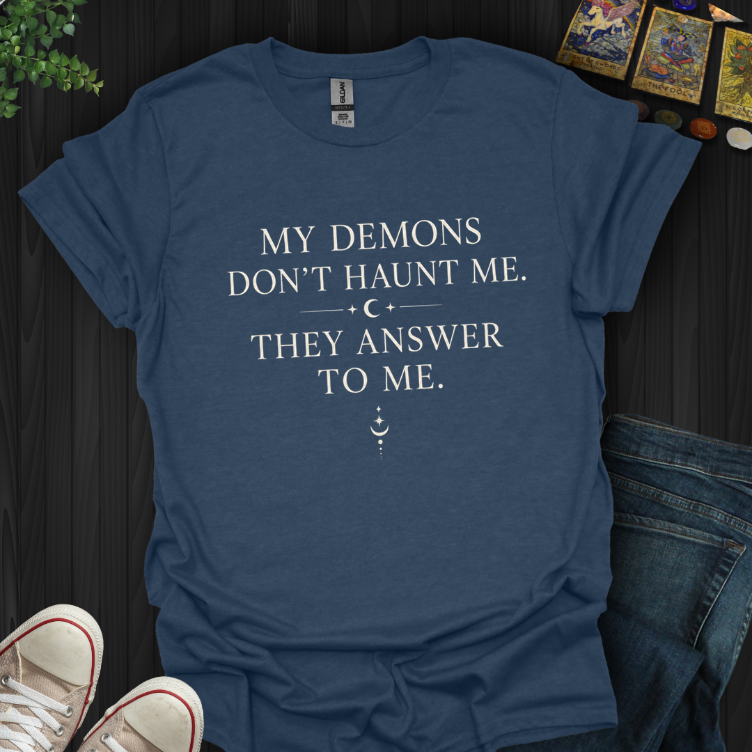They Answer To Me- T-Shirt