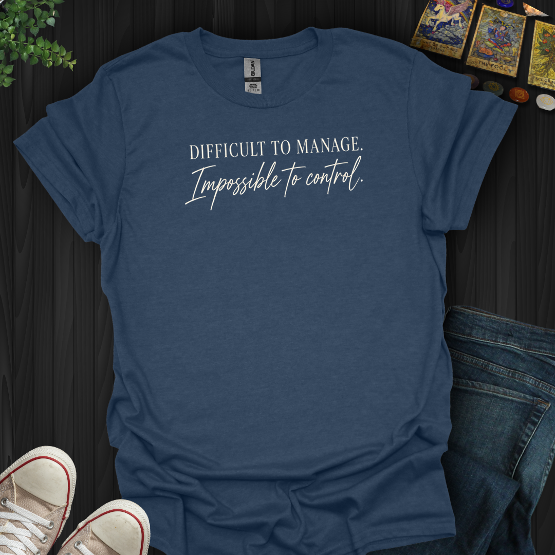 Impossible To Control- T-Shirt