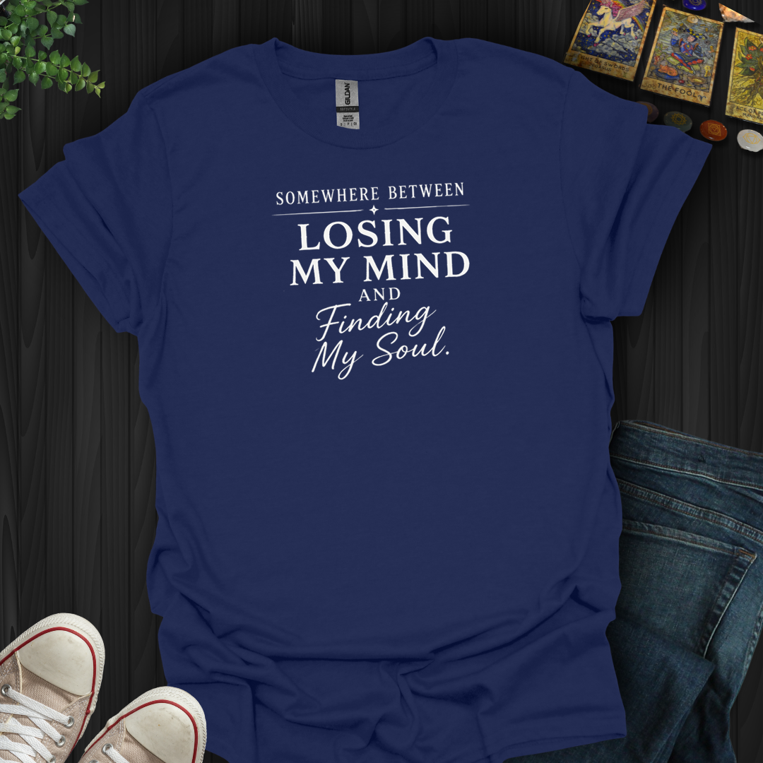 Finding My Soul- T-Shirt