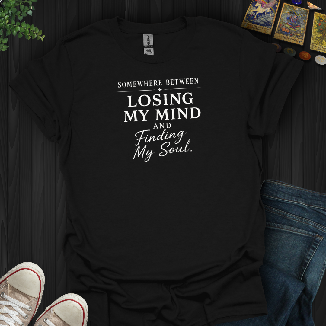 Finding My Soul- T-Shirt