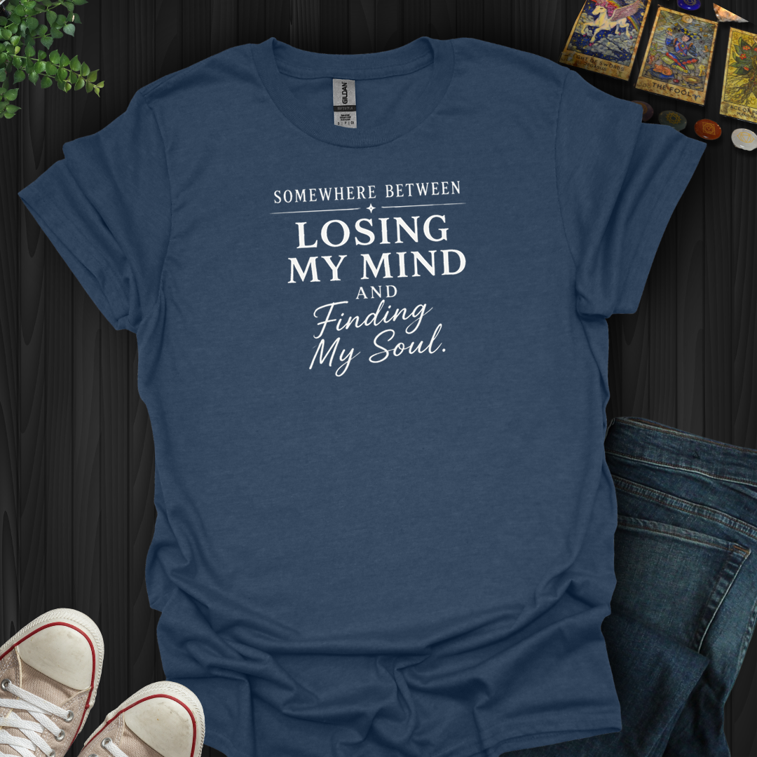 Finding My Soul- T-Shirt