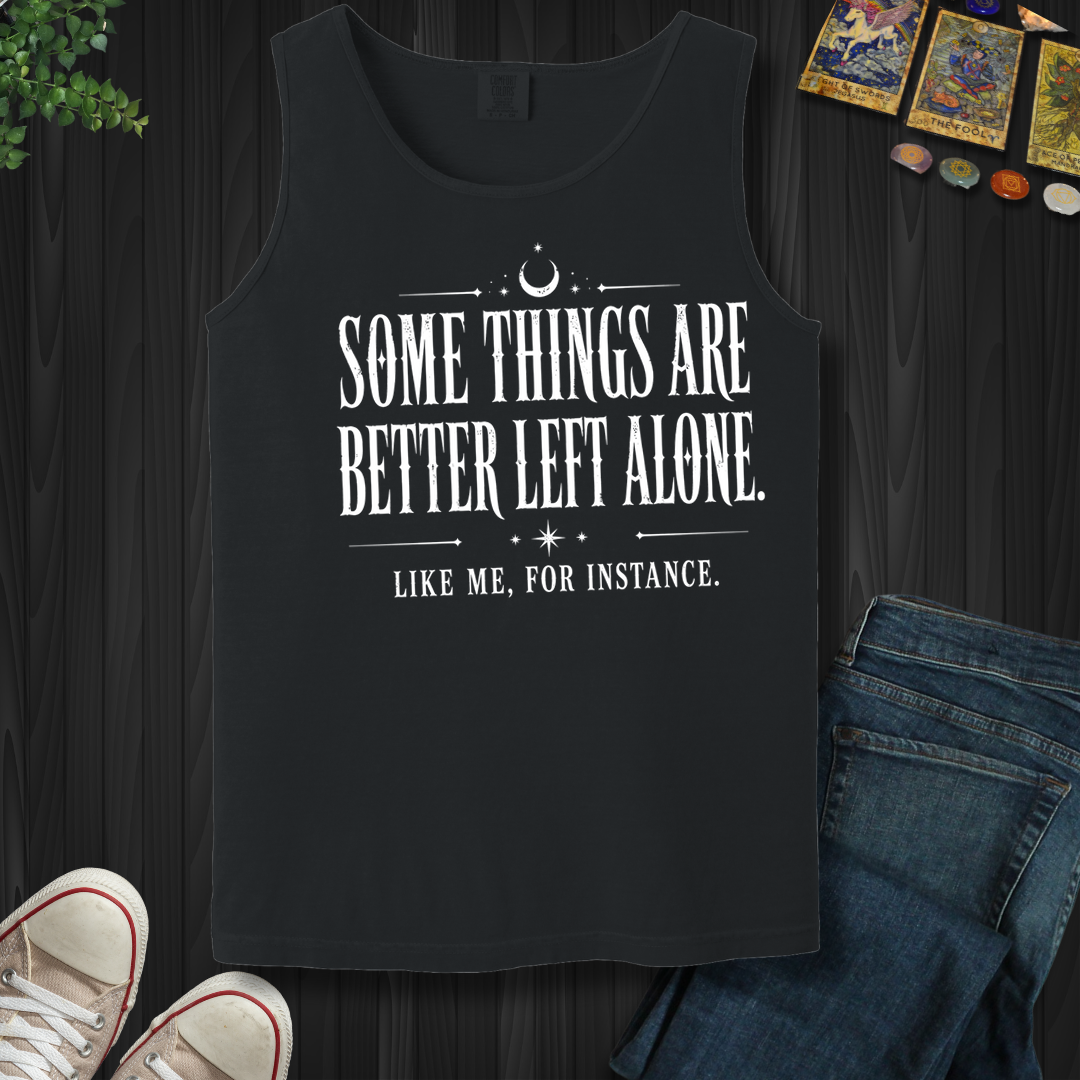 Better Left Alone- Tank Top