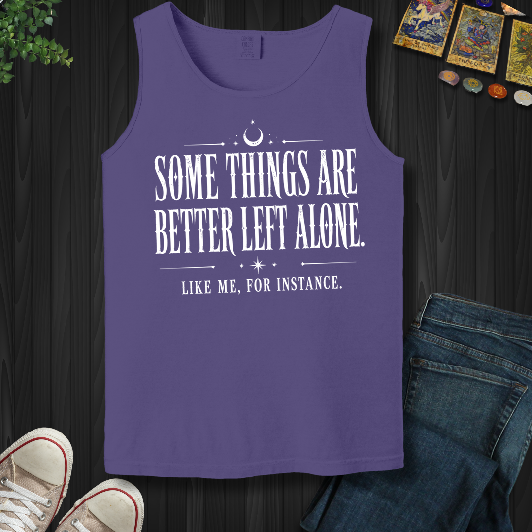 Better Left Alone- Tank Top