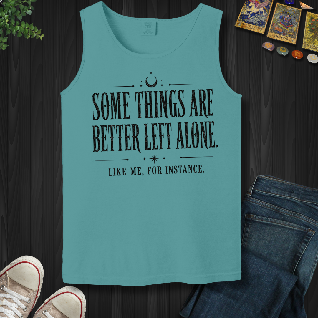 Better Left Alone- Tank Top