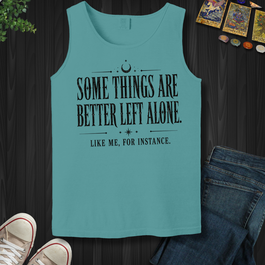Better Left Alone- Tank Top