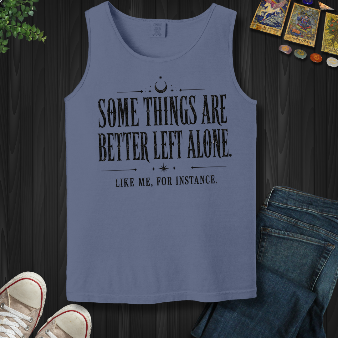 Better Left Alone- Tank Top