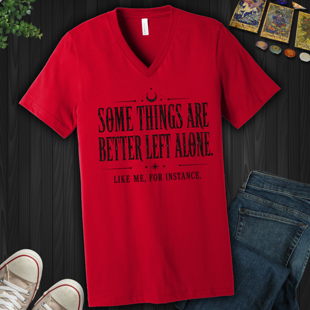 Better Left Alone- V-Neck