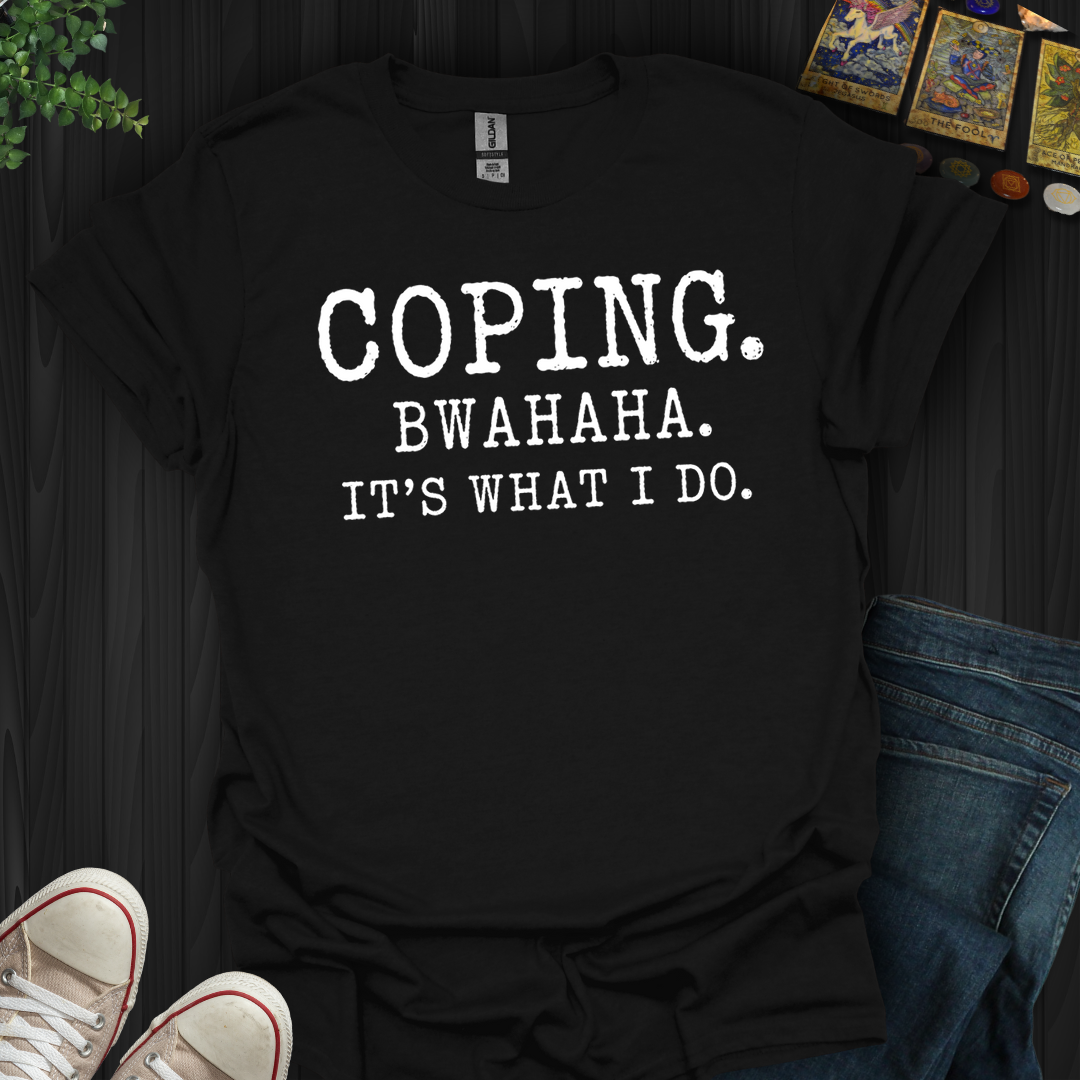 Coping Bwahaha- T-Shirt