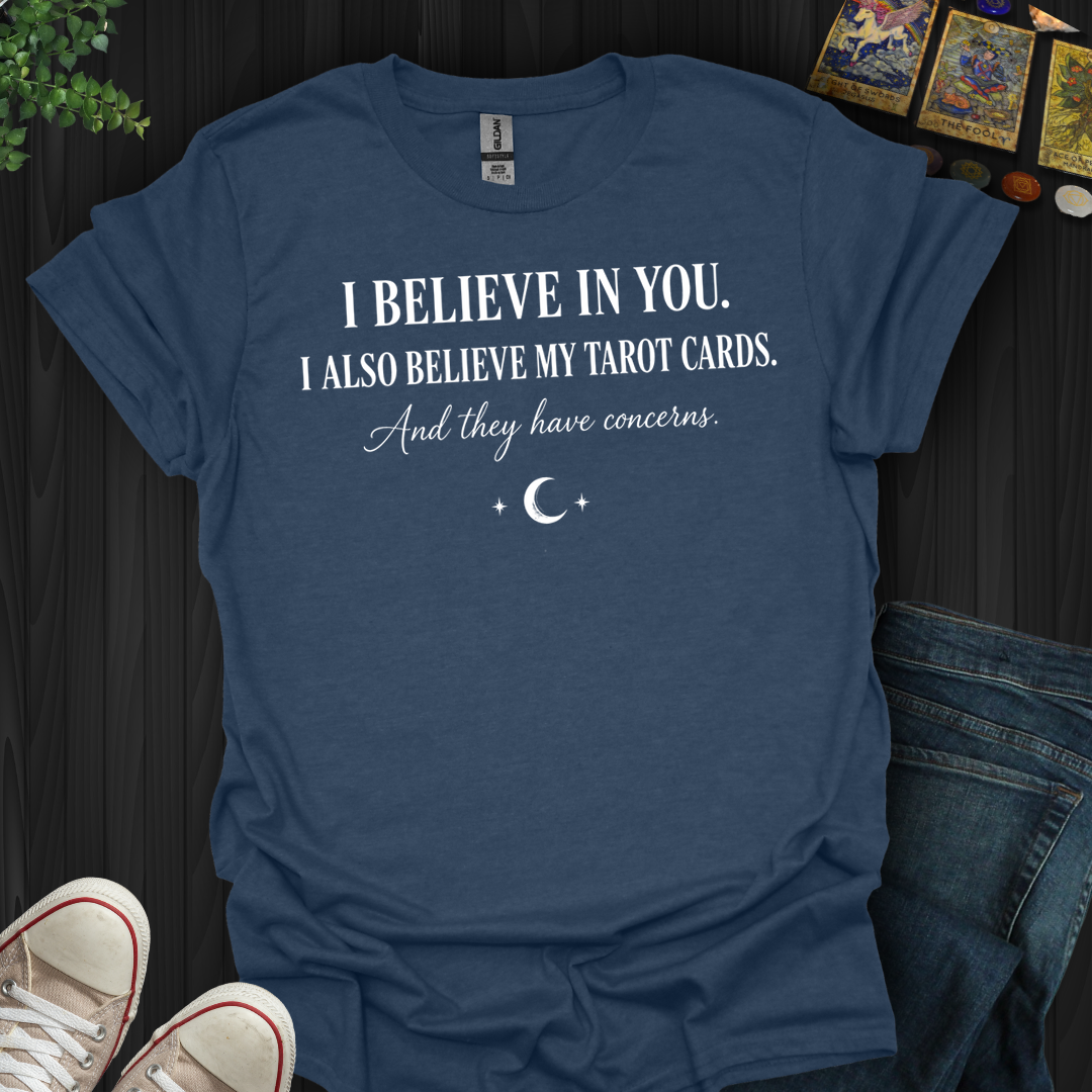 Believe My Tarot Cards- T-Shirt
