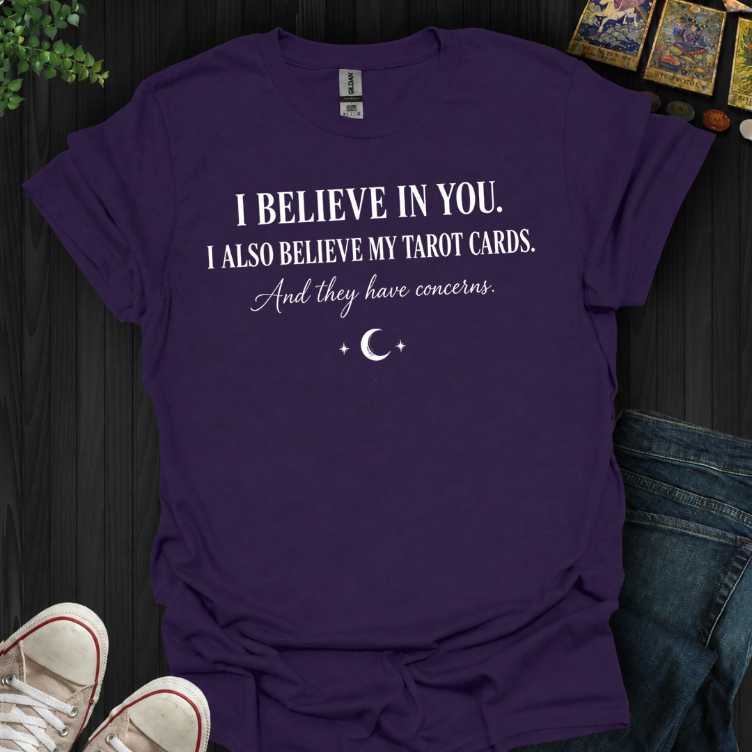 Believe My Tarot Cards- T-Shirt