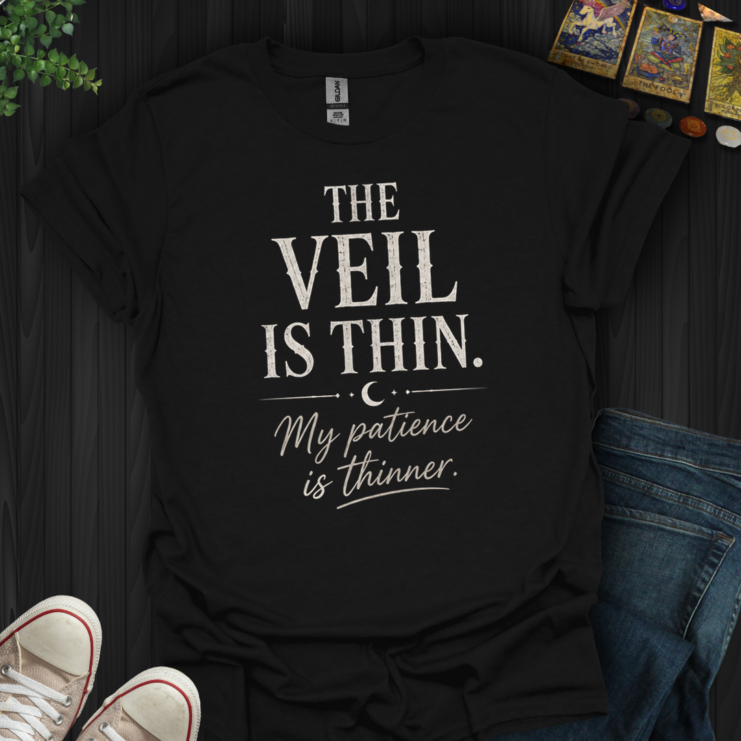 My Patience Is Thinner- T-Shirt