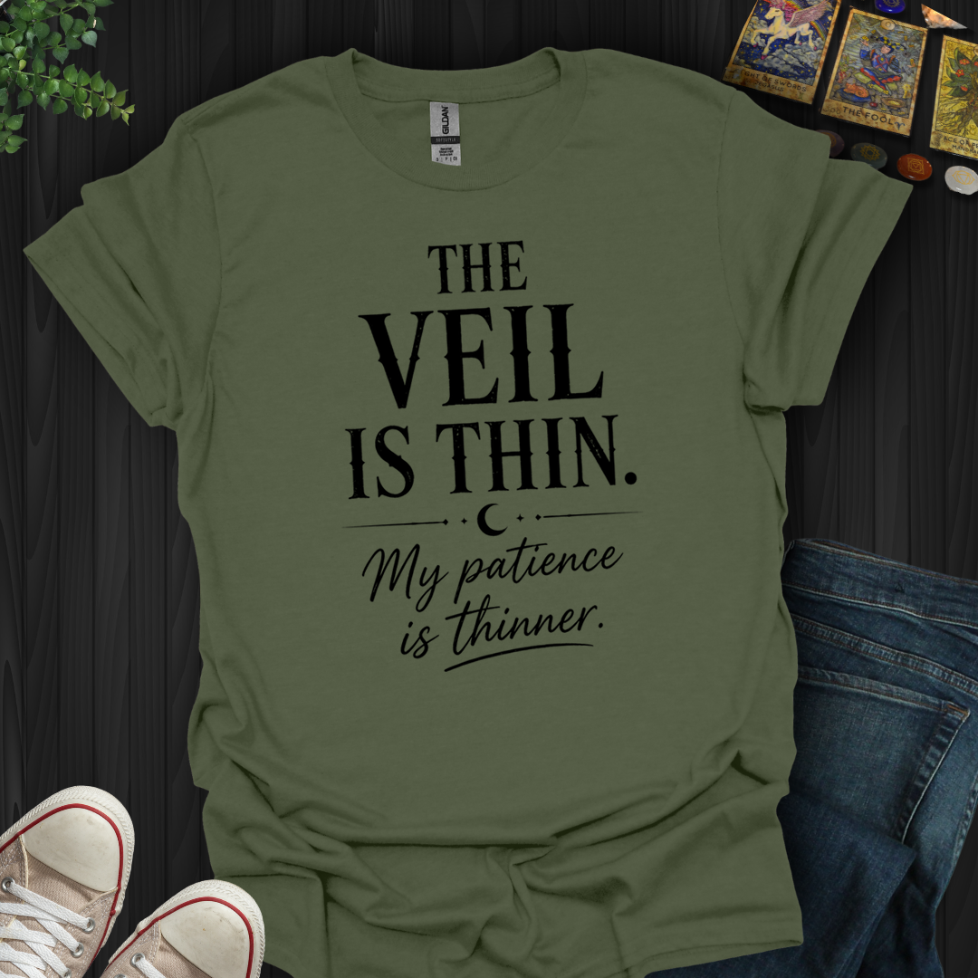 My Patience Is Thinner- T-Shirt