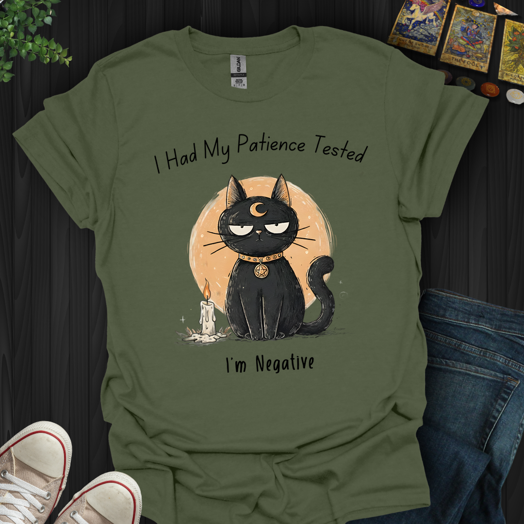 Had My Patience Tested- T-Shirt