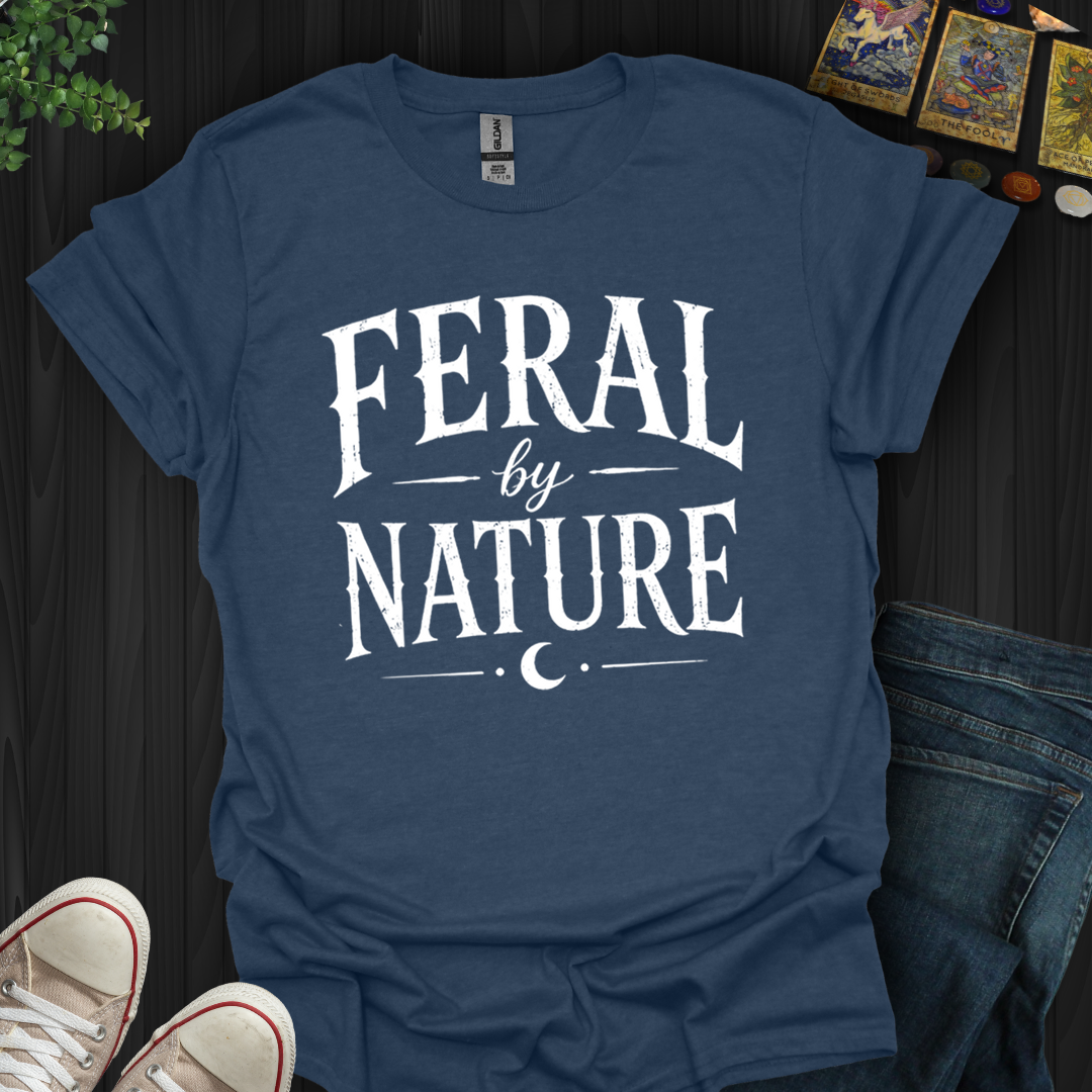 Feral By Nature- T-Shirt