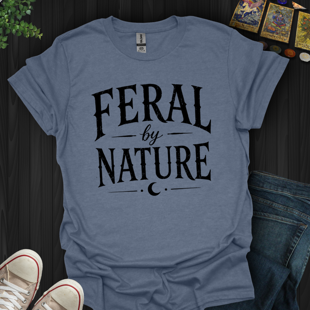 Feral By Nature- T-Shirt
