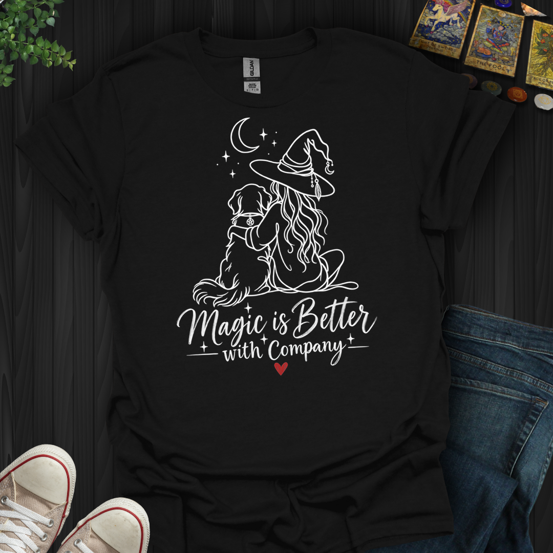 Better With Company Dog- T-Shirt